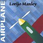 Lorijo Manley - AIRPLANE