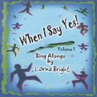 Lorna Bright - When I Say Yes!