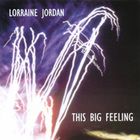Lorraine Jordan - This Big Feeling