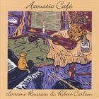Lorraine Rousseau & Robert Carlton - Acoustic Café