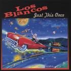 Los Blancos - Just This Once