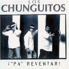 Los Chunguitos - Pa'reventar