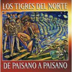 Los Tigres Del Norte - De Paisano A Paisano