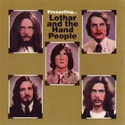 Presenting.... Lothar & The Hand People (Vinyl)