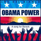 Lou Del Bianco - Obama Power: A Song for Barack