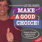 Lou Del Bianco - Make a Good Choice!
