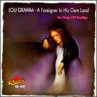 Lou Gramm - A Foreigner In His Own Land