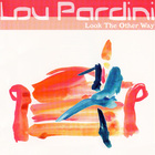 Lou Pardini - Look The Other Way