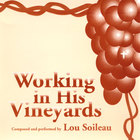 Lou Soileau - Working in His Vineyards
