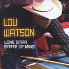 Lou Watson - Lone Star State of Mind