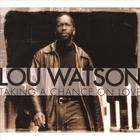 Lou Watson - Taking A Chance On Love