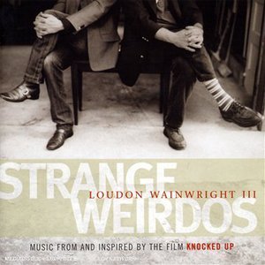 Strange Weirdos: Music From And Inspired By The Film Knocked Up