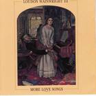 Loudon Wainwright III - More Love Songs