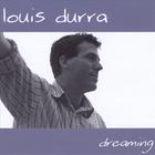 Louis Durra - Dreaming