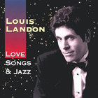 Louis Landon - Love Songs & Jazz