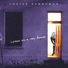 Louise Perryman - Come On-a My House