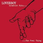 Loverboy - Greatest Hits... The Real Thing
