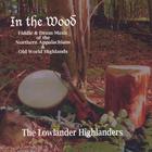 Lowlander Highlanders - In The Wood