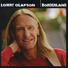 Lowry Olafson - Borderland