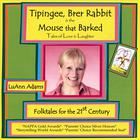 LuAnn Adams - Tipingee, Brer Rabbit & The Mouse that Barked