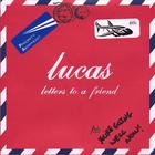 Lucas - Letters To A Friend