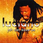 Luciano - Jah Can Save Us