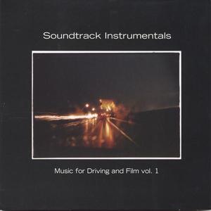 Soundtrack Instrumentals - Music for Driving and Film vol. 1