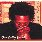Lucky - Our Daily Bread