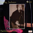 Lucky Jackson - Subliminal Poet