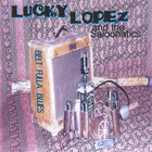 Lucky Lopez - Belt Fulla Blues