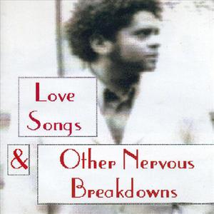 Love Songs And Other Nervous Breakdowns