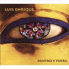 Luis Enrique - Dentro Y Fuera