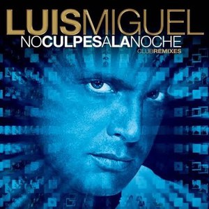 No Culpes A La Noche (Club Remixes)