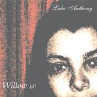 Luke Anthony - Willow EP