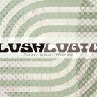 Lush Logic - Funky Down Tronic