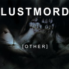 Lustmord - [OTHER]