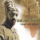 Lutan Fyah - Time and Place
