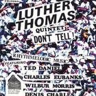 Luther Thomas - Luther Thomas Quintet 'don't Tell' Rhythmelodic Music