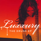 Luxxury - The Drunk EP