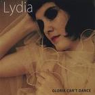 Lydia - Gloria Can't Dance