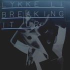 Lykke Li - Breaking It Up (CDS)