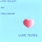 Lynn Nelson and Fred Brush - Love Notes