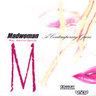 M - Madwoman:  A Contemporary Opera   The Movie