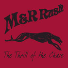 M & R Rush - The Thrill Of The Chase
