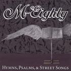 M-Eighty - Hymns, Psalms, & Street Songs