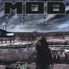 M.O.B - The Greatest Enemy