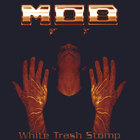 M.O.B - White Trash Stomp