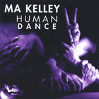 MA KELLEY - Human Dance