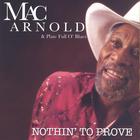 Mac Arnold & Plate Full O' Blues - Nothin' To Prove
