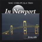 Mac Chrupcala Trio - In Newport